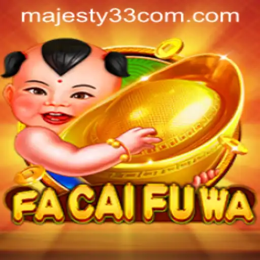 Exploring FaCaiFuWa: The Gaming Sensation with Majesty33